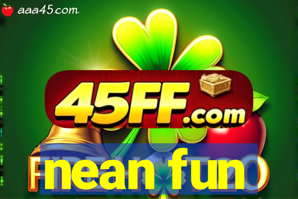 nean fun